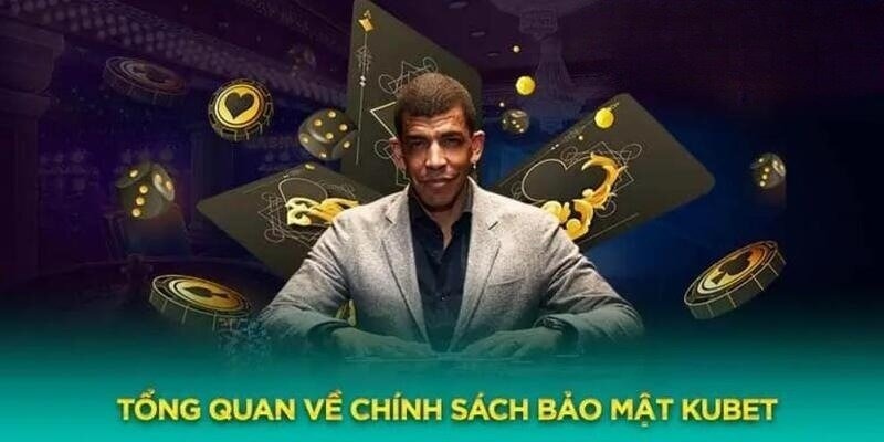 Tìm Hiểu Chính Sách Bảo Mật Kubet: Quy Trình và Lợi Ích 1 Giới thiệu chung về chính sách bảo mật Kubet